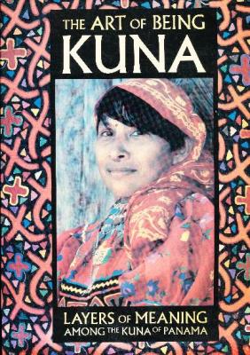 the-art-of-being-kuna-layers-of-meaning-among-the-kuna-of-panama