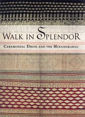 walk-in-splendor-ceremonial-dress-and-the-minangkabau-