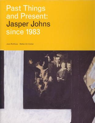 past-things-and-present-jasper-johns-since-1983-anglais