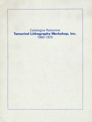 catalogue-raisonnE-tamarind-lithography-workshop-inc-1960-1970