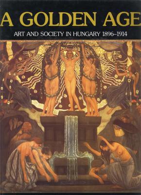 a-golden-age-art-and-society-in-hungary-1896-1914-