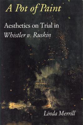 a-pot-of-paint-aesthetics-on-trial-in-whistler-v-ruskin-