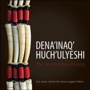dena-inaq-huch-ulyeshi-the-dena-ina-way-of-living