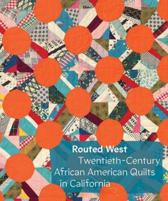 routed-west-twentieth-century-african-american-quilts-in-california