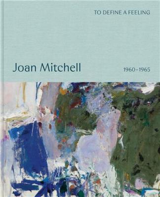 joan-mitchell-1960-1965-to-define-a-feeling