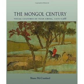 the-mongol-century-visual-cultures-of-yuan-china-1271-1638