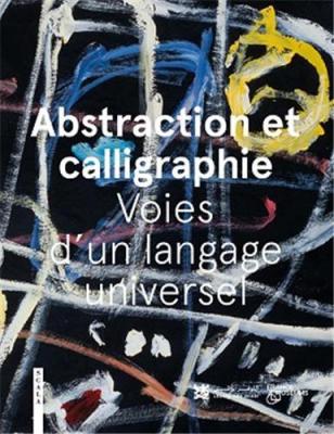 abstraction-et-calligraphie-voies-d-un-langage-universel