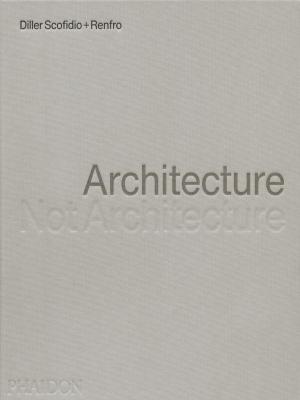 architecture-not-architecture-diller-scofidio-renfro