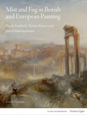 mist-and-fog-in-british-and-european-painting-fuseli-friedrich-turner-monet-and-their-cont-