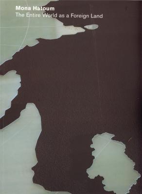 mona-hatoum-the-entire-world-as-a-foreign-land-anglais