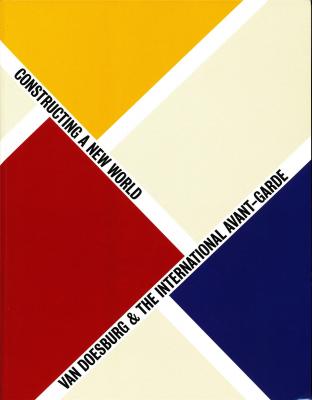 van-doesburg-and-the-international-avant-garde-constructing-a-new-world