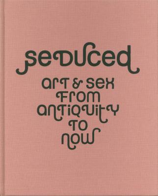 seduced-art-sex-from-antiquity-to-now-