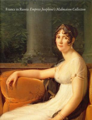 france-in-russia-empress-josephine-s-malmaison-collection-anglais