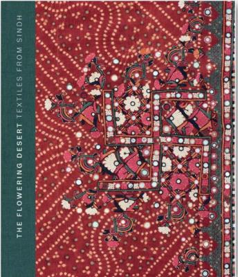 the-flowering-desert-textiles-from-sindh-deuxieme-edition