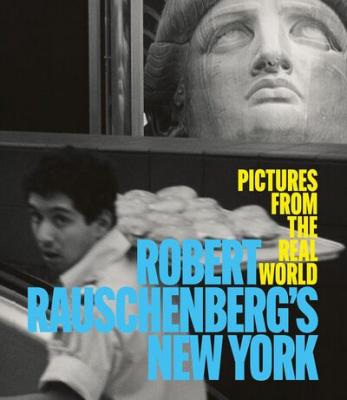 robert-rauschenberg-s-new-york-pictures-from-the-real-world