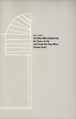 keren-cytter-the-man-who-climbed-up-the-stairs-of-life-and-found-out-they-were-cinema-seats