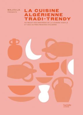la-cuisine-algerienne-tradi-trendy-80-recettes-inspirees-de-la-cuisine-kabyle