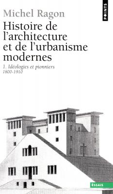 histoire-de-l-architecture-et-de-l-urbanisme-modernes-ideologies-et-pionniers-1800-1910-