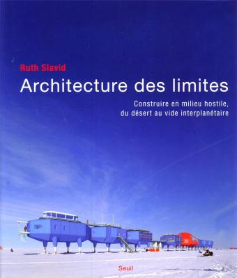 architecture-des-limites-construire-en-milieu-hostile-du-desert-au-vide-interplanetaire-l-