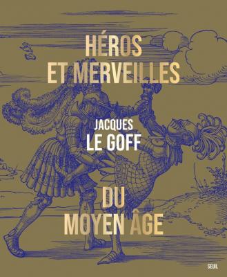 heros-et-merveilles-du-moyen-age-nouvelle-edition