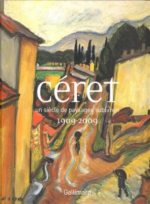 ceret-un-siecle-de-paysages-sublimes-1909-2009-