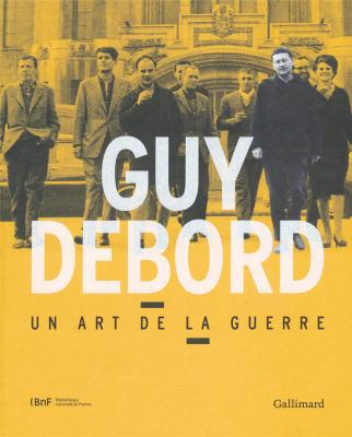 guy-debord-un-art-de-la-guerre