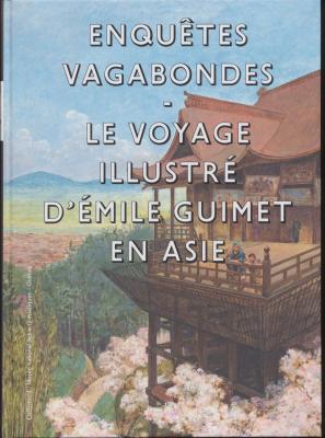 enquEtes-vagabondes-le-voyage-illustrE-d-Emile-guimet-en-asie