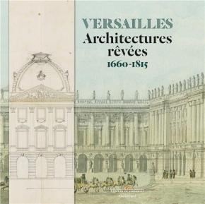 versailles-architectures-rEvEes-1660-1815-