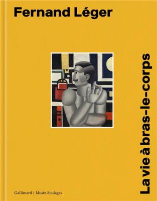fernand-leger-la-vie-a-bras-le-corps