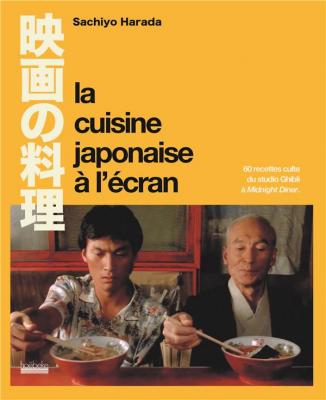 la-cuisine-japonaise-a-l-ecran-60-recettes-culte-du-studio-ghibli-a-midnight-diner