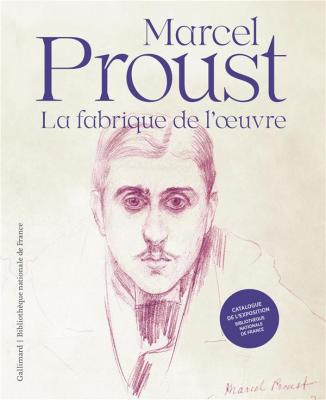 proust-la-fabrique-de-l-oeuvre