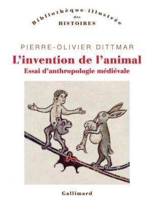 l-invention-de-l-animal-essai-d-anthropologie-medievale