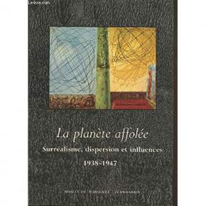 la-planEte-affolEe-surrEalisme-dispersion-et-influence-1938-1947