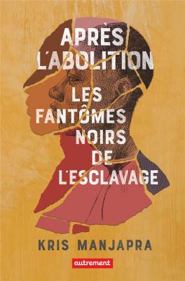 apres-l-abolition-les-fantomes-noirs-de-l-esclavage