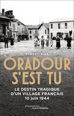 oradour-s-est-tu-le-destin-tragique-d-un-village-francais-10-juin-1944