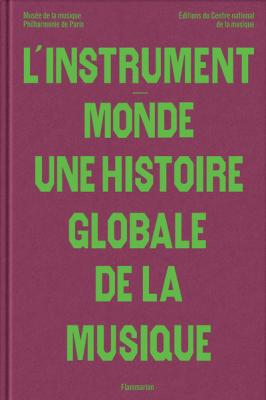 l-instrument-monde-une-histoire-globale-de-la-musique