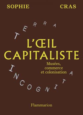 l-oeil-capitaliste-musees-commerce-et-colonisation