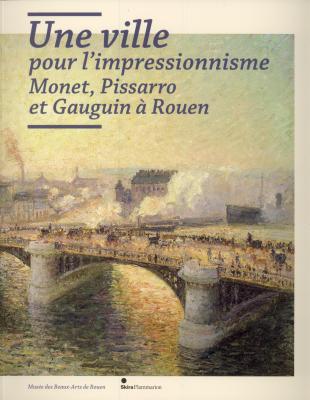 une-ville-pour-l-impressionnisme-monet-pissarro-et-gauguin-a-rouen-illustrations-couleur