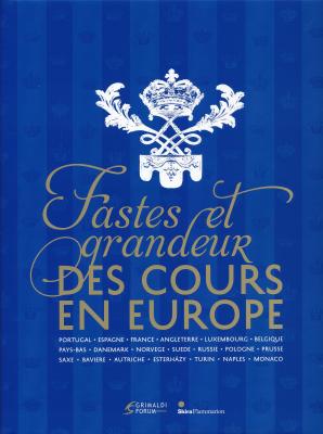 fastes-et-grandeur-des-cours-en-europe