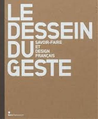 le-dessein-du-geste-savoir-faire-et-design-francais