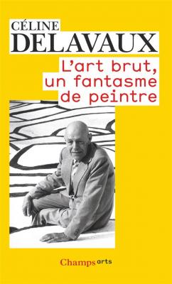 l-art-brut-un-fantasme-de-peintre