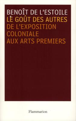 le-gout-des-autres-de-l-exposition-coloniale-aux-arts-premiers