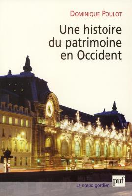 une-histoire-du-patrimoine-en-occident-xviiie-xxie-siecle-du-monument-aux-valeurs