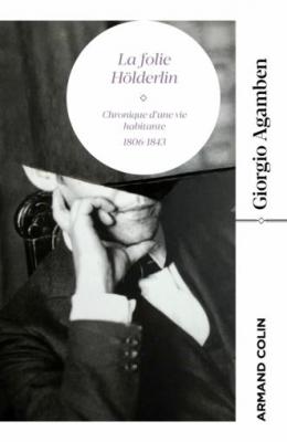la-folie-hOlderlin-chronique-d-une-vie-habitante-1806-1843-