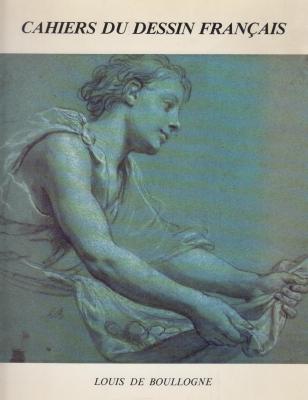 louis-de-boullogne-1654-1733-cahiers-du-dessin-franÇais-n°-2