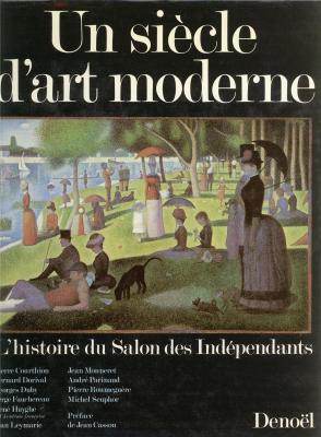 un-siecle-d-art-moderne-l-histoire-du-salon-des-indEpendants-