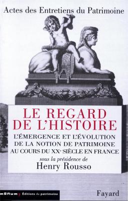 actes-des-entretiens-du-patrimoine-2001-le-regard-de-l-histoire-br-emergence-et-evolution-de-la
