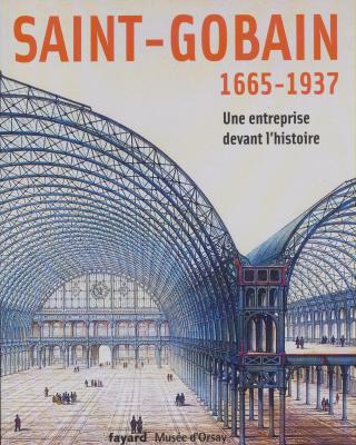 saint-gobain-1665-1937-une-entreprise-devant-l-histoire