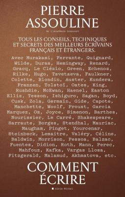 comment-ecrire-tous-les-conseils-techniques-et-secrets-des-meilleurs-ecrivains-francais-et-etrange