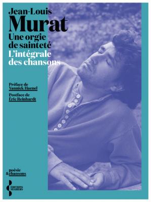 une-orgie-de-saintete-l-integrale-des-chansons